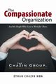 The Compassionate Organization, Chazin MBA Ethan