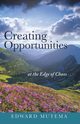 Creating Opportunities at the Edge of Chaos, Mutema Edward