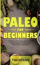 Paleo For Beginners, Timmons Ryan