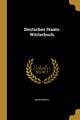 Deutsches Staats-Wrterbuch., Anonymous