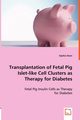 Transplantation of Fetal Pig Islet-like Cell Clusters as Therapy for Diabetes, Dean Sophia