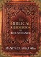Biblical Guidebook to Deliverance, Clark Randy