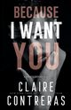 Because I Want You, Contreras Claire