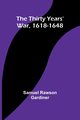 The Thirty Years' War, 1618-1648, Gardiner Samuel Rawson