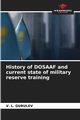 History of DOSAAF and current state of military reserve training, GURULEV V. L.