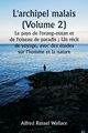 L'archipel malais (Volume 2)  Le pays de l'orang-outan et de l'oiseau de paradis ; Un rcit de voyage, avec des tudes sur l'homme et la nature, Wallace Alfred Russel