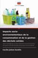 Impacts socio-environnementaux de la consommation et de la gestion des dchets solides, Aurlio Ceclia Juliani