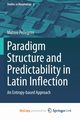 Paradigm Structure and Predictability in Latin Inflection, Pellegrini Matteo