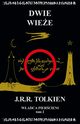 Wadca Piercieni Tom 2: Dwie wiee, Tolkien J.R.R.
