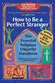 How to Be A Perfect Stranger (6th Edition), 