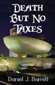 Death but No Taxes, Barrett Daniel J.