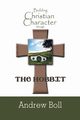 Building Christian Character Through the Hobbit, Boll Andrew