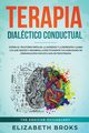 Terapia Dialctico Conductual, Elizabeth Broks