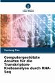 Computergesttzte Anstze fr die Transkriptom-Krebsanalyse durch RNA-Seq, Tan Yuxiang