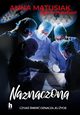 Naznaczona, Matusiak Anna