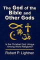 The God of the Bible and Other Gods, Lightner Robert P.