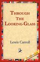 Through the Looking-Glass, Carroll Lewis
