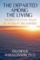 The Departed Among the Living, Haraldsson Ph. D. Erlendur