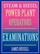 Steam & Diesel Power Plant Operators Examinations, Russell James