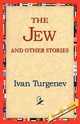 The Jew and Other Stories, Turgenev Ivan Sergeevich