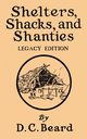 Shelters, Shacks, And Shanties (Legacy Edition), Beard Daniel Carter