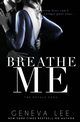 Breathe Me, Lee Geneva