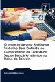 O Impacto de uma Anlise de Trabalho Bem Definida no Cumprimento de Tarefas no Sector Bancrio Islmico no Reino do Bahrein, Almarzouq Hanadi