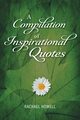 A Compilation of Inspirational Quotes, Howell Rachael