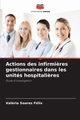 Actions des infirmi?res gestionnaires dans les units hospitali?res, Soares Flix Valria