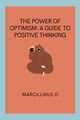 The Power of Optimism, O Marcillinus