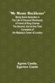 My Merry Rockhurst; Being Some Episodes in the Life of Viscount Rockhurst, a Friend of King Charles the Second, and at One Time Constable of His Majesty's Tower of London, Castle Agnes