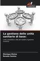 La gestione delle unit? sanitarie di base, Bloise Monique