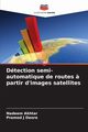 Dtection semi-automatique de routes ? partir d'images satellites, Akhtar Nadeem