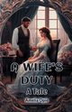 A Wife's Duty A Tale, Opie Amelia