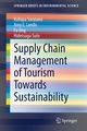 Supply Chain Management of Tourism Towards Sustainability, Soratana Kullapa
