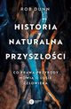 Historia naturalna przyszoci, Dunn Rob