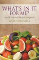 What's In It For Me?, Michaels Wyatt