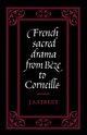 French Sacred Drama from B Ze to Corneille, Street J. S.
