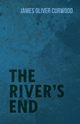 The River's End, Curwood James Oliver