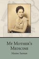My Mother's Medicine, Susman Maxine