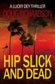 Hip Slick and Dead, Richardson Doug