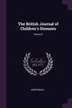 The British Journal of Children's Diseases; Volume 4, Anonymous