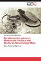 Fundamentos para un Modelo de Anlisis del Discurso Cinematogrfico, Centeno Maldonado Juan Carlos