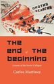 The End of the Beginning, Martinez Carlo