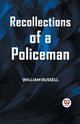 Recollections of a Policeman, Russell William