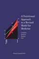 A Nutritional Approach to a Revised Model for Medicine, Lonsdale M.D. Derrick