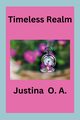 Timeless Realm, O.A. Justina