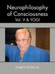 Neurophilosophy of Consciousness, Vol. V and Yogi, De La Sierra Angell O.