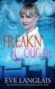 Freakn' Cougar, Langlais Eve