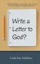 Write a Letter to God ?, Mullinax Linda Kay